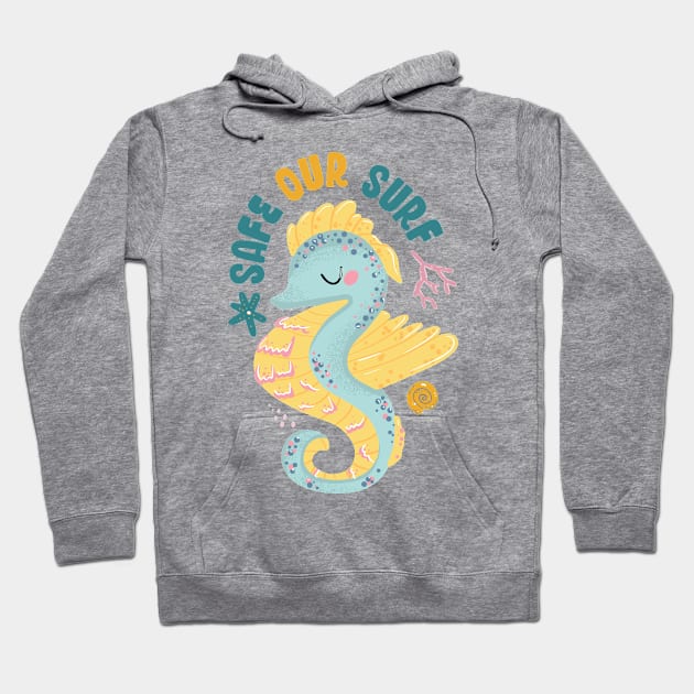 Safe our Surf quote with cute sea animal sea horse, starfish, coral and shell Hoodie by jodotodesign